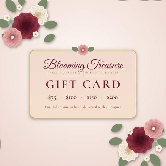 Blooming Treasure Gift Card with a floral design, available in $75, $100, $150, and $200 values, emailed or hand-delivered with a small bouquet
